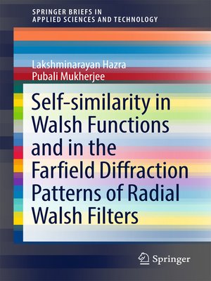 cover image of Self-similarity in Walsh Functions and in the Farfield Diffraction Patterns of Radial Walsh Filters